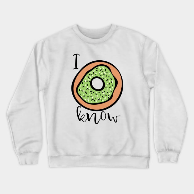 I do not know sign with a big donut with green glaze and sprinkles Crewneck Sweatshirt by ArtMorfic